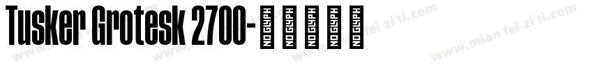 Tusker Grotesk 2700字体转换